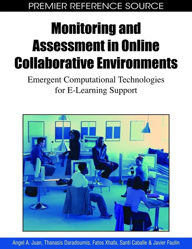 Monitoring and Assessment in Online Collaborative Environments: Emergent Computational Technologies for E-learning Support (Premier Reference Source)