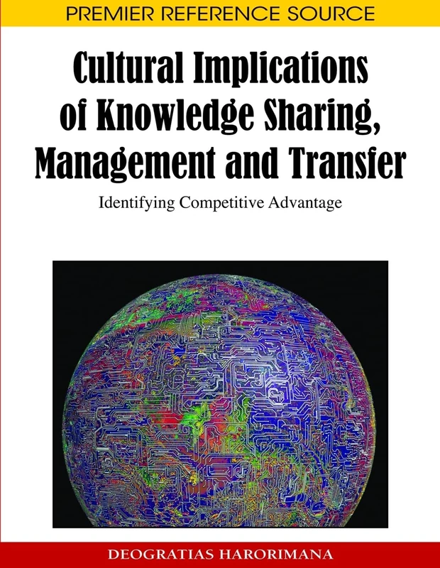 Cultural Implications of Knowledge Sharing, Management and Transfer: Identifying Competitive Advantage (Advances in Knowledge Acquisition, Transfer, and Management) - Image 1
