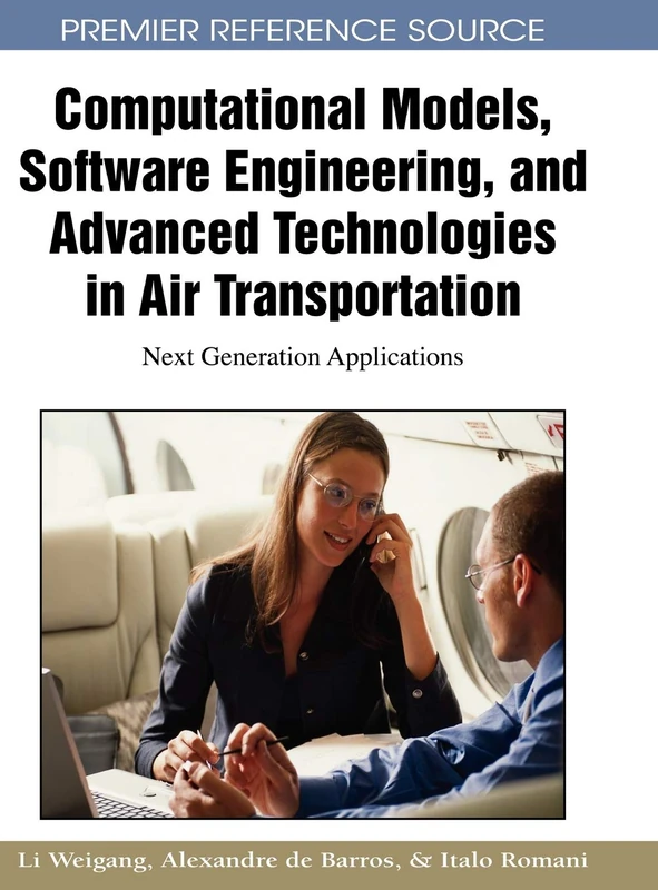 Computational Models, Software Engineering, and Advanced Technologies in Air Transportation: Next Generation Applications