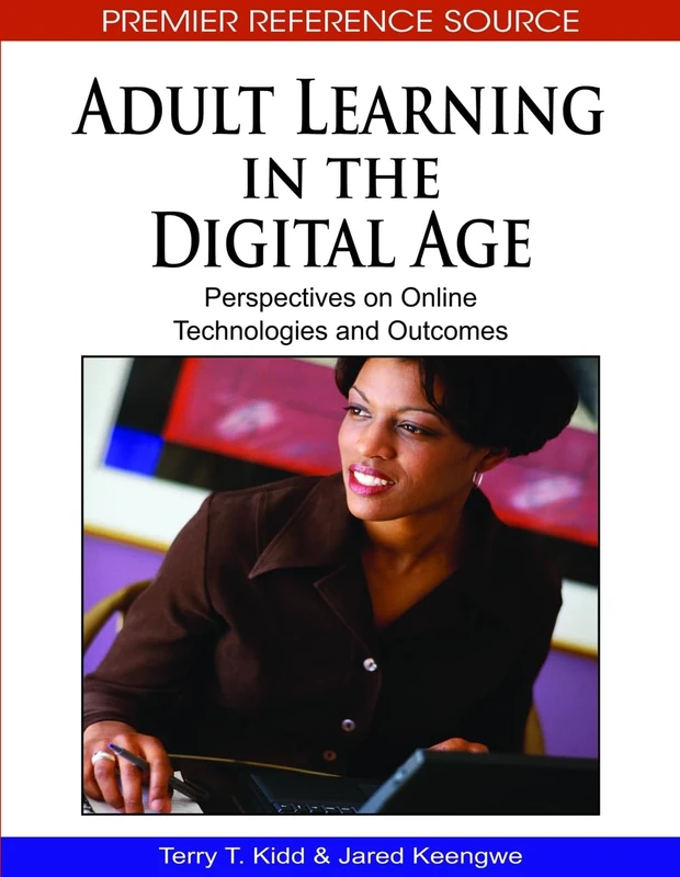 Adult Learning in the Digital Age - Information Science Reference