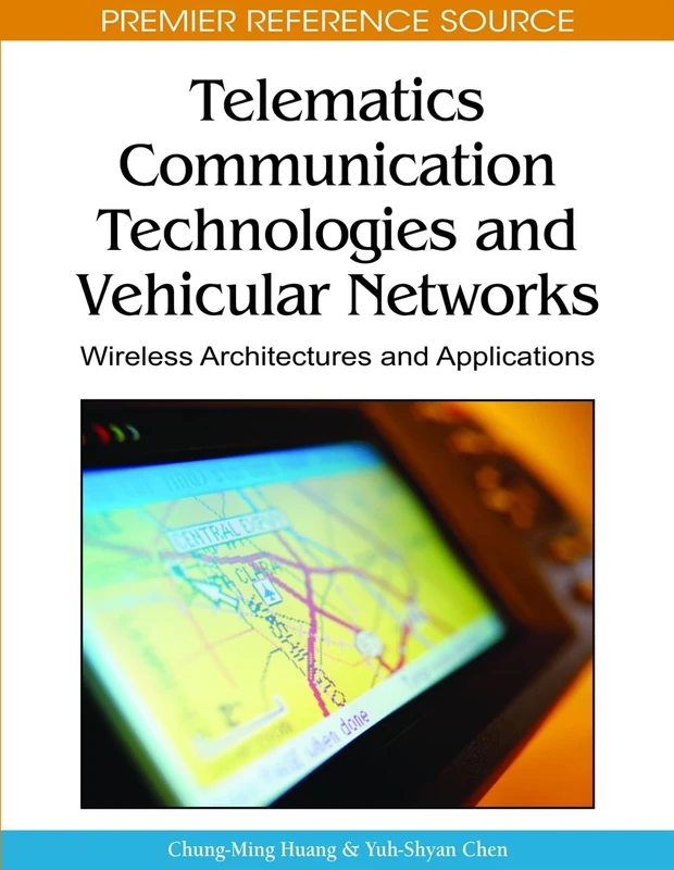 Telematics Communication Technologies and Vehicular Networks: Wireless Architectures and Applications (Premier Reference Source)