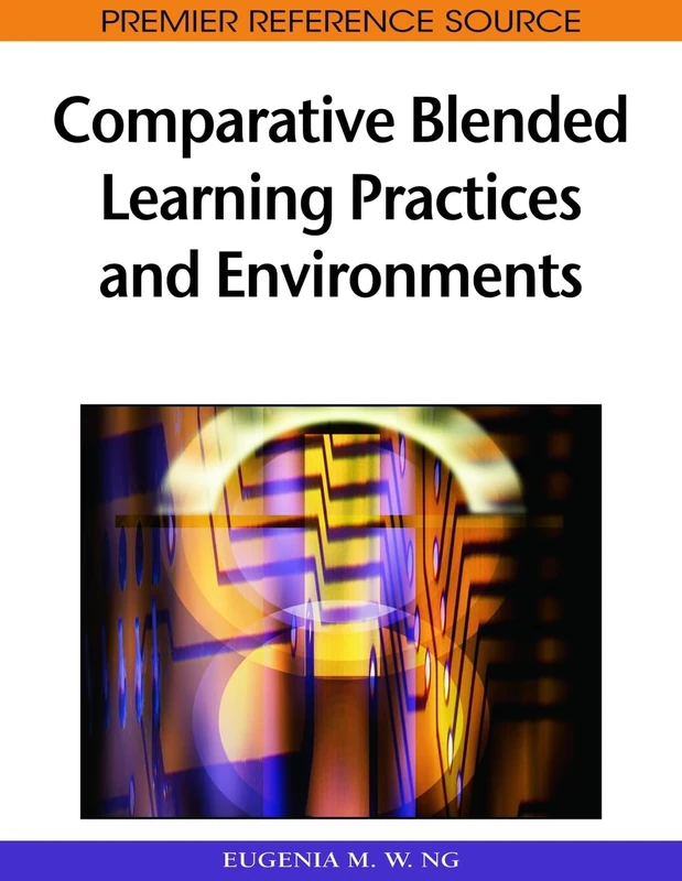 Comparative Blended Learning Practices and Environments (Premier Reference Source)
