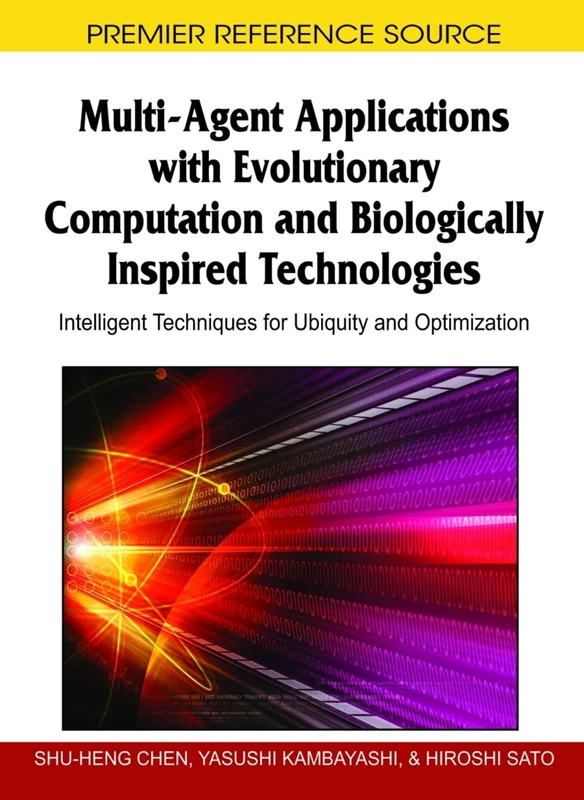Multi-agent Applications with Evolutionary Computation and Biologically Inspired Technologies: Intelligent Techniques for Ubiquity and Optimization