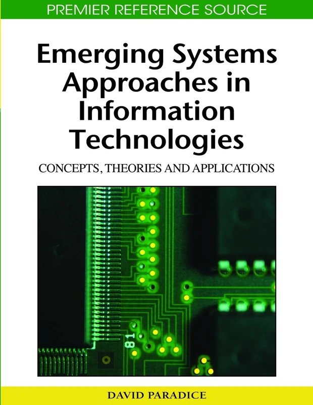 Emerging Systems Approaches in Information Technologies: Concepts, Theories and Applications (Advances in Information Technologies and Systems Approach (A)
