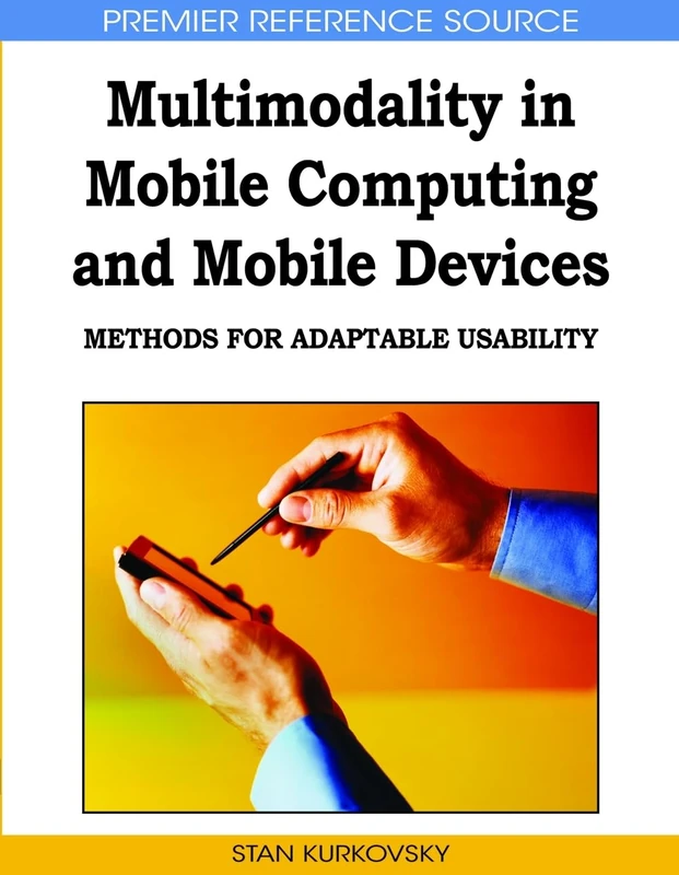 Multimodality in Mobile Computing and Mobile Devices: Methods for Adaptable Usability