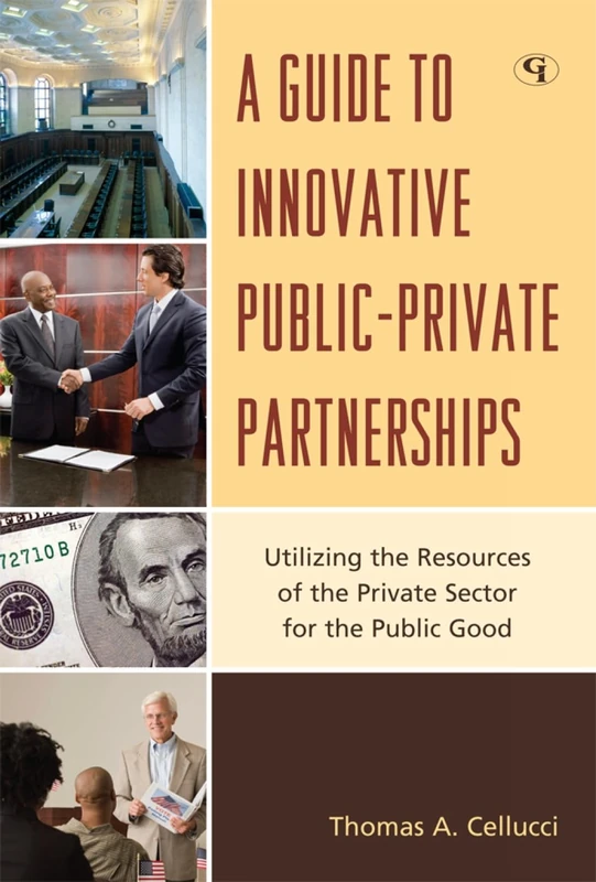 A Guide to Innovative Public-Private Partnerships: Utilizing the Resources of the Private Sector for the Public Good - Image 1