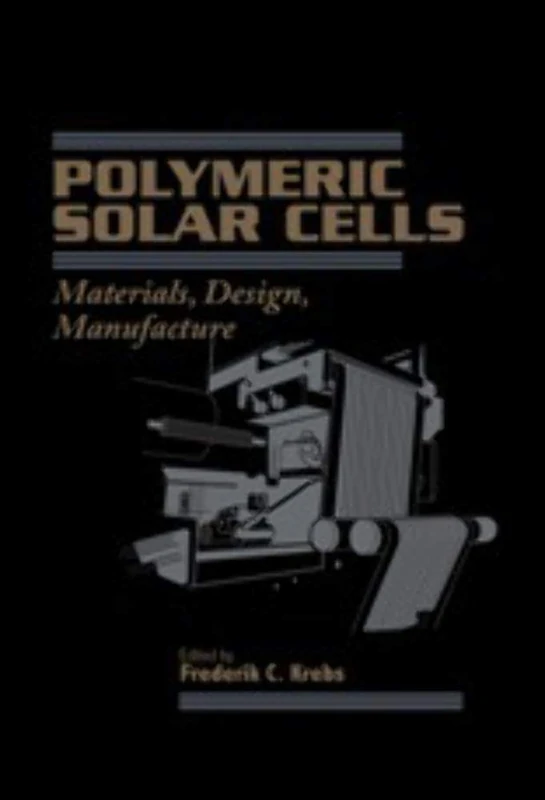 Polymeric Solar Cells: Materials, Design, Manufacture