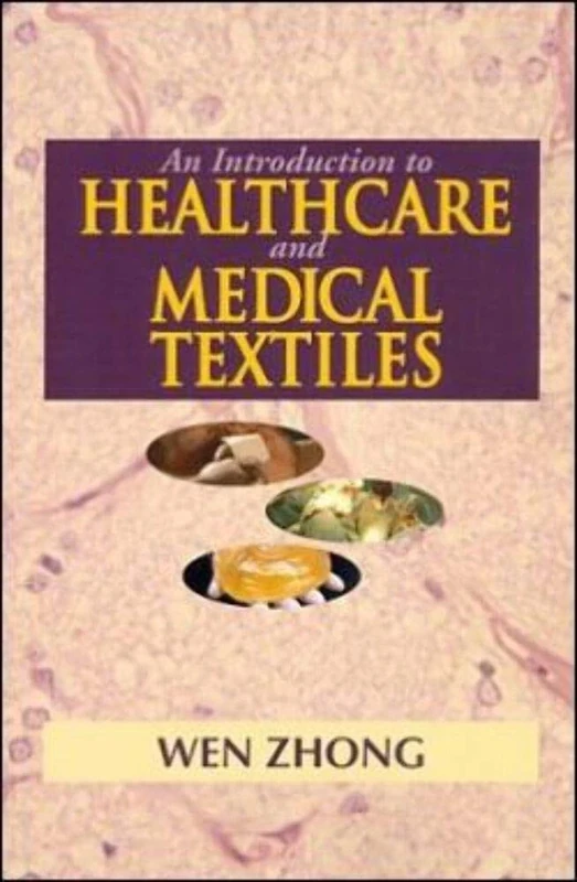 An Introduction to Healthcare and Medical Textiles