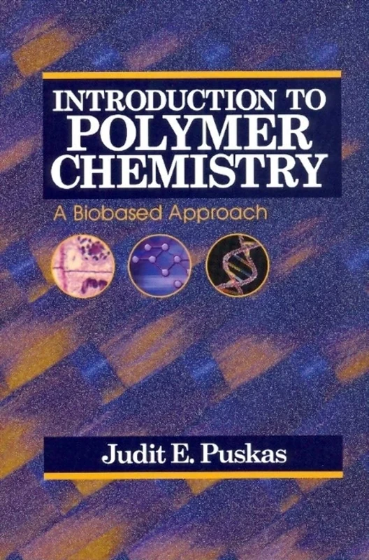 Introduction to Polymer Chemistry: A Biobased Approach