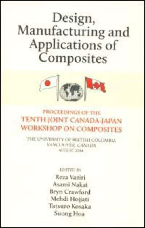Design, Manufacturing and Applications of Composites: Proceedings of the Tenth Joint Canada-Japan Workshop on Composites