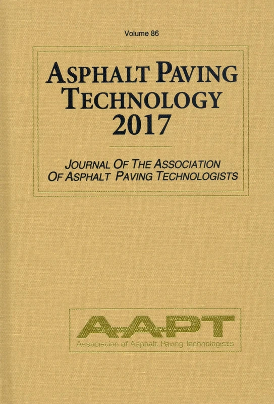 Asphalt Paving Technology 2017: Volume 86, Journal of the Association of Asphalt Paving Technologists