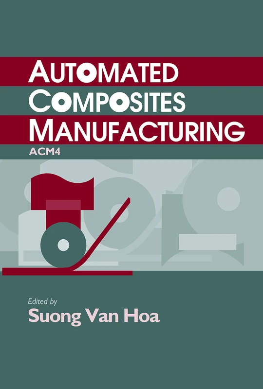 Automated Composites Manufacturing (ACM4): Fourth International Symposium