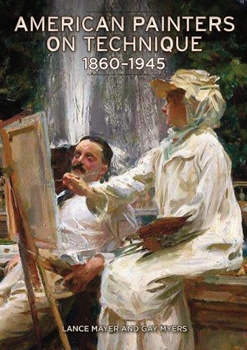 American Painters on Technique: 1860-1945 (Getty Publications –)