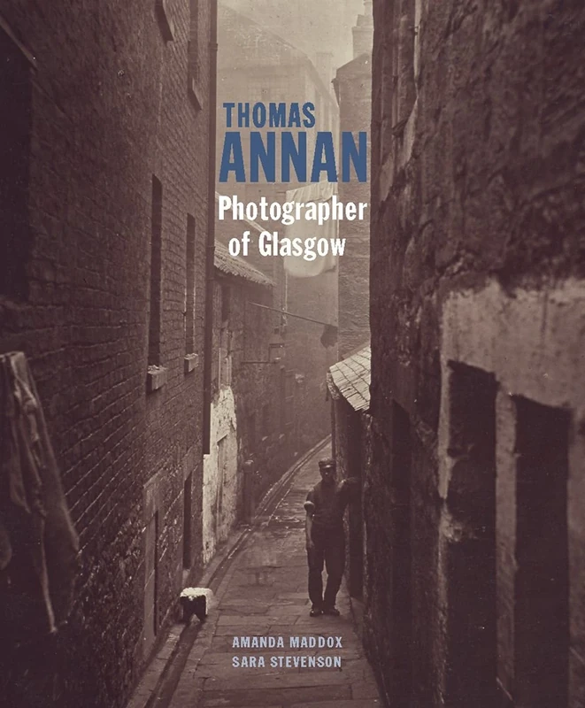 Thomas Annan – Photographer of Glasgow (Getty Publications –)