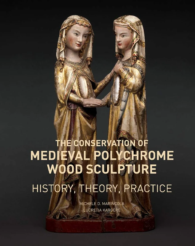 The Conservation of Medieval Polychrome Wood Sculpture – History, Theory, Practice (Getty Publications –)