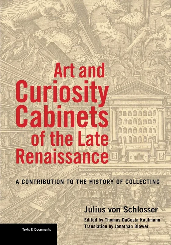 Art and Curiosity Cabinets of the Late Renaissance - A Contribution to the History of Collecting (Getty Publications - (Yale))