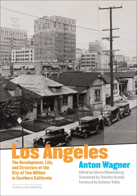 Los Angeles - The Development, Life and Structure of the City of Two Million in Southern California (Texts & Documents)