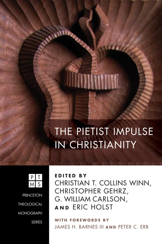 The Pietist Impulse in Christianity: 155 (Princeton Theological Monograph)