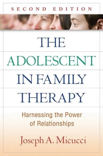 The Adolescent in Family Therapy, Second Edition: Harnessing the Power of Relationships (The Guilford Family Therapy)