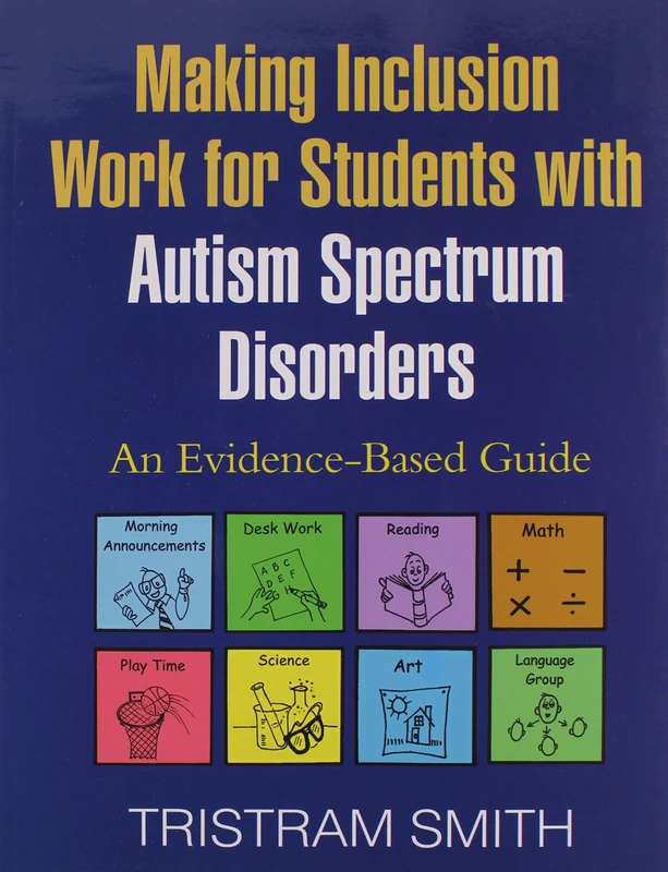 Making Inclusion Work for Students with Autism Spectrum Disorders: An Evidence-Based Guide