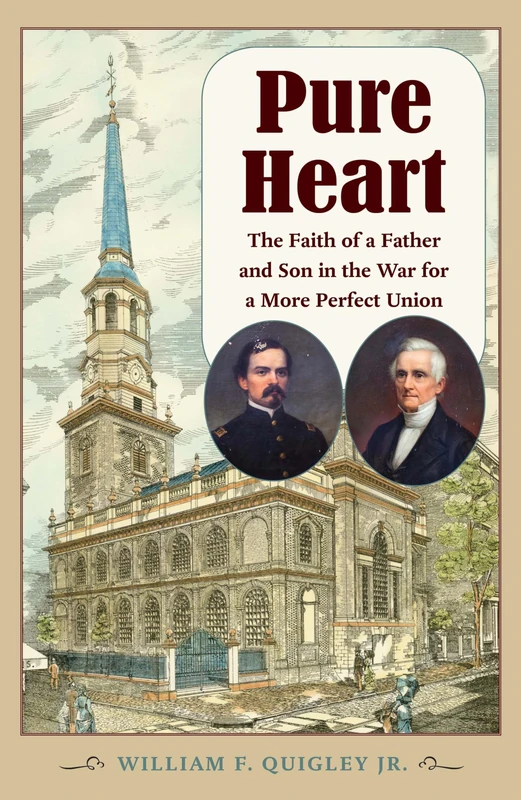 Pure Heart: The Faith of a Father and Son in the War for a More Perfect Union (Civil War in the North)
