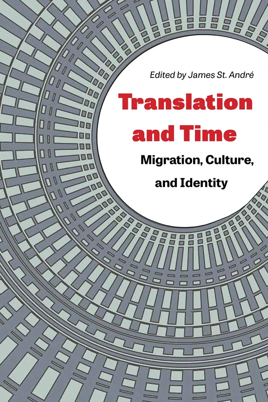 Translation and Time: Migration, Culture, and Identity (Translation Studies)