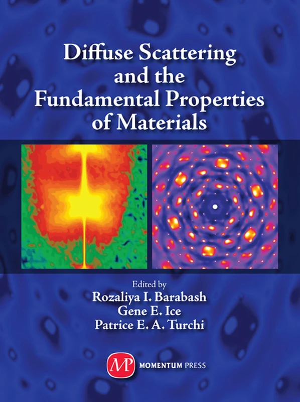 Diffuse Scattering and the Fundamental Properties of Materials (AGENCY/DISTRIBUTED)