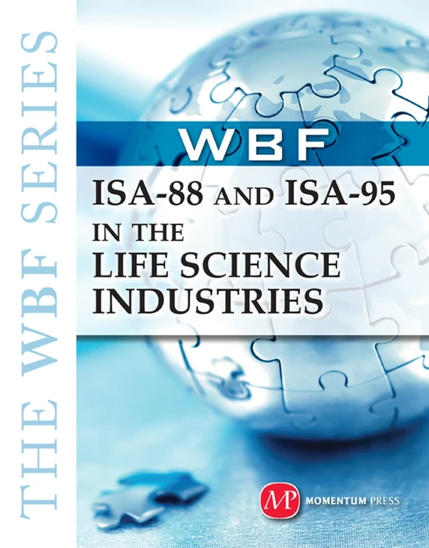 ISA 88 and ISA 95 in the Life Science Industries (AGENCY/DISTRIBUTED)
