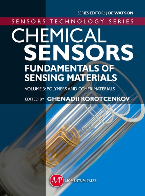 Chemical Sensors: Fundamentals of Sensing Materials Volume 3: Polymers and Other Materials (AGENCY/DISTRIBUTED)