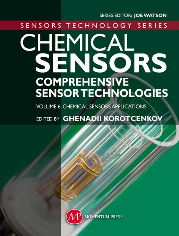 Chemical Sensors: Comprehensive Sensor Technologies Volume 6: Chemical Sensors Applications (AGENCY/DISTRIBUTED)