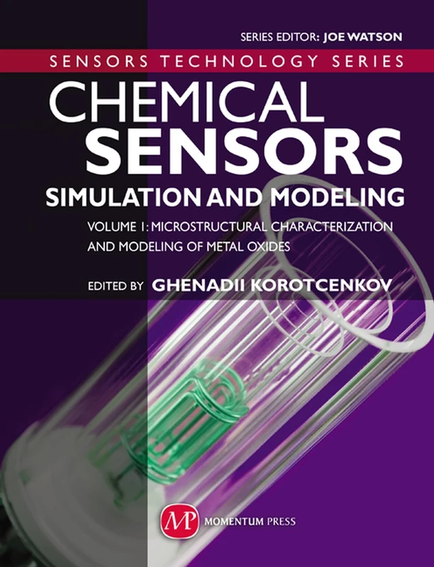 Chemical Sensors: Simulation and Modeling Volume 1: Microstructural Characterization and Modeling of Metal Oxides (AGENCY/DISTRIBUTED)