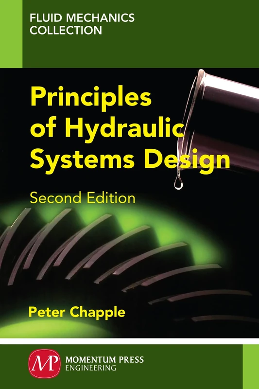 Principles of Hydraulic Systems Design (Fluid Mechanics Collection)