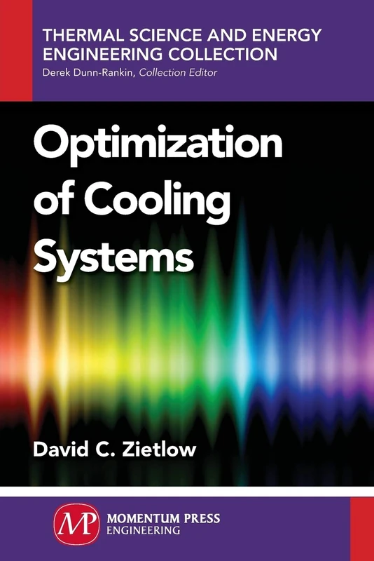 Optimization of Cooling Systems (Thermal Science and Energy Engineering Collection)