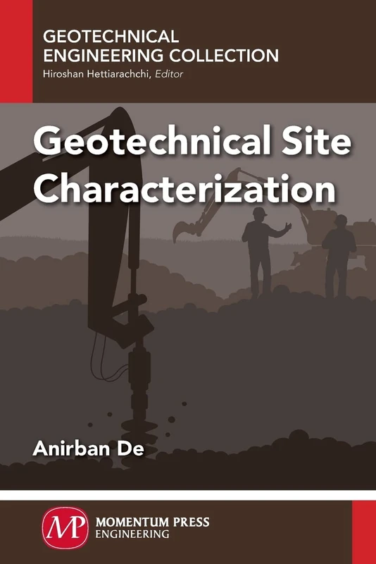 Geotechnical Site Characterization (Geotechnical Engineering Collection)