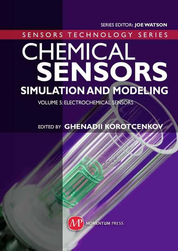 Chemical Sensors: Simulation and Modeling Volume 5: Electrochemical Sensors (AGENCY/DISTRIBUTED)