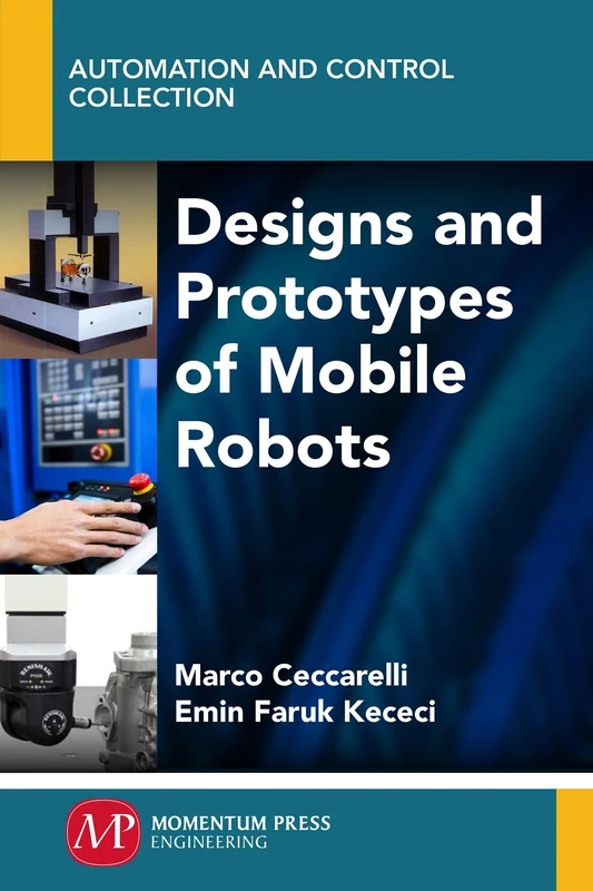 Designs and Prototypes of Mobile Robots (Automation and Control Collection) - Image 1
