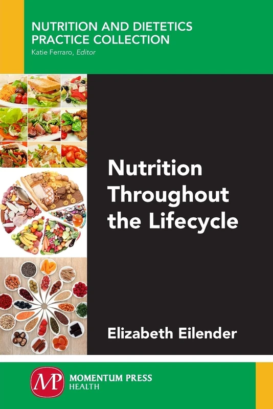Nutrition Throughout the Lifecycle (Nutrition and Dietetic Practice Collection)