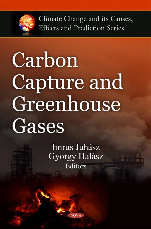 Carbon Capture and Greenhouse Gases (Climate Change and Its Causes, Effects and Prediction)