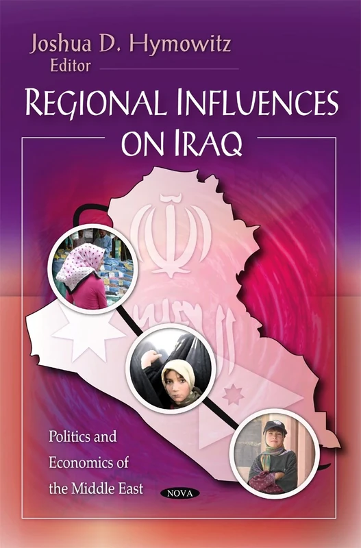 Regional Influences on Iraq (Politics and Economics of the Middle East)