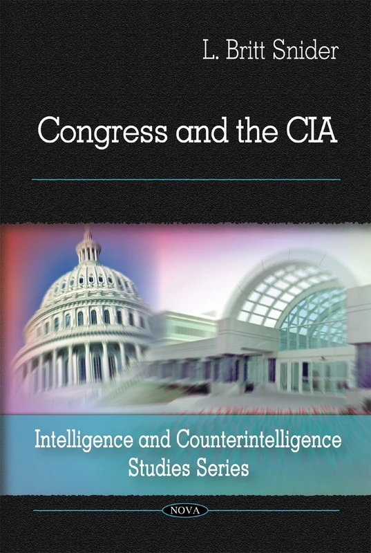 Congress and the CIA (Intelligence and Counterintelligence Studies Series)
