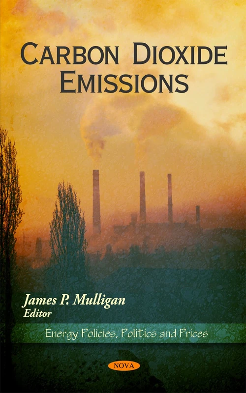 Carbon Dioxide Emissions (Energy Policies, Politics and Prices)