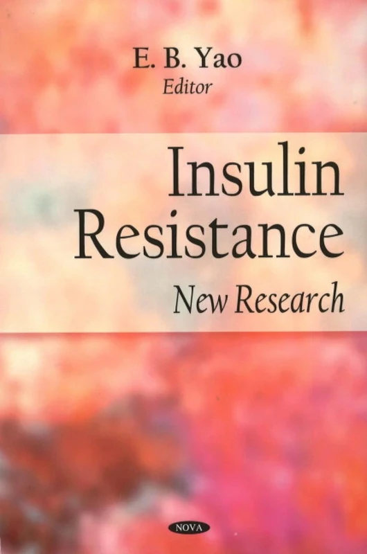 Insulin Resistance: New Research - Endocrinology Book