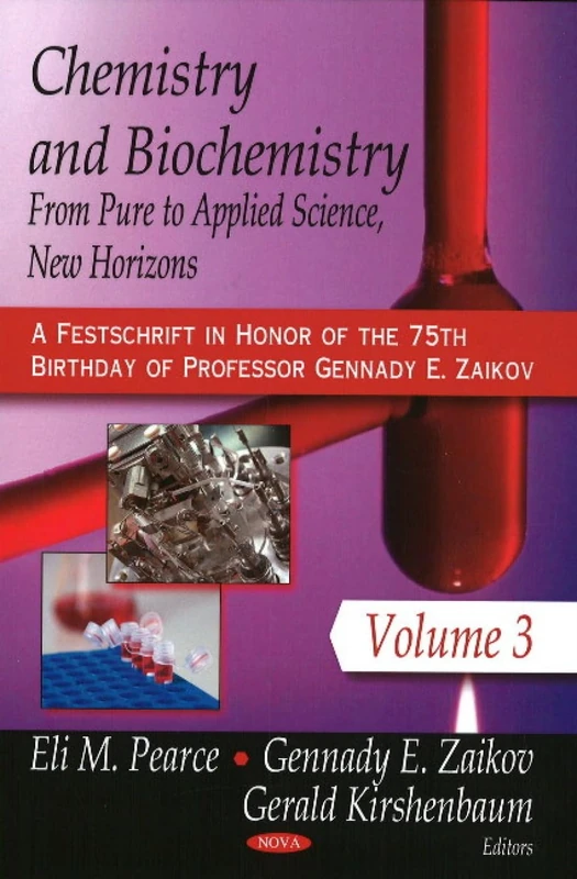 Chemistry and Biochemistry: From Pure to Applied Science (A Festschrift in Honor of the 75th Brithday of Professor Gennady E. Zaikov): 3