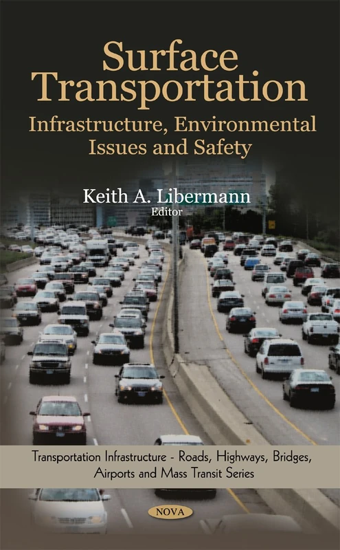 Surface Transportation: Infrastructure, Environmental Issues and Safety (Transportation Infrastructure-Roads, Highways, Bridges, Airports and Mass Transit)