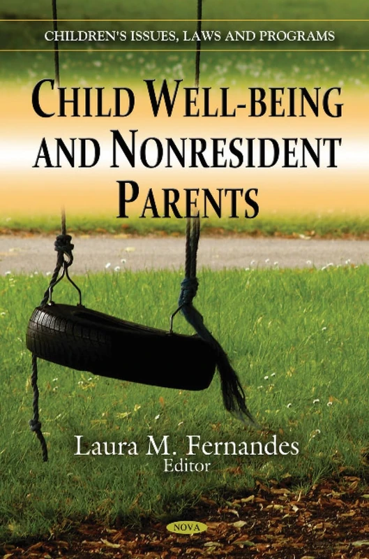 Child Well-Being & Nonresident Parents (Children's Issues, Laws and Programs: Social Issues, Justice and Status)