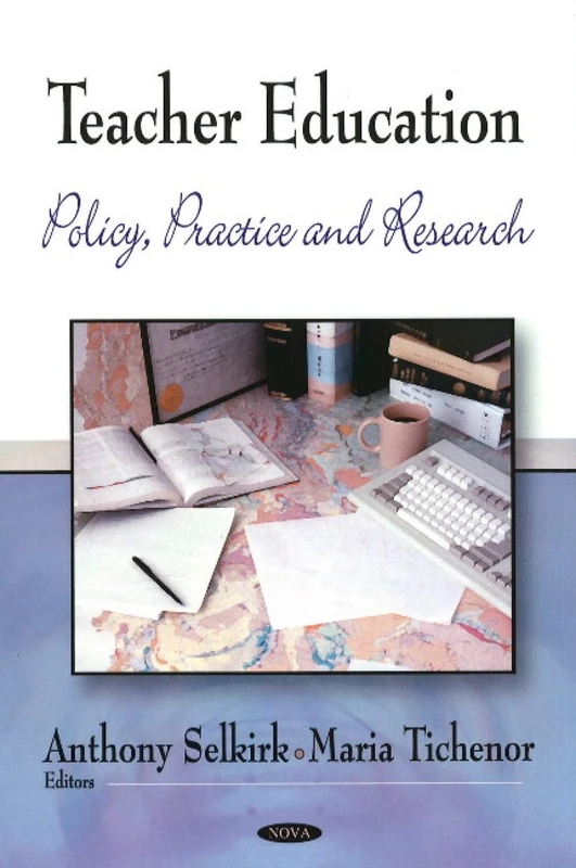 Teacher Education: Policy, Practice and Research