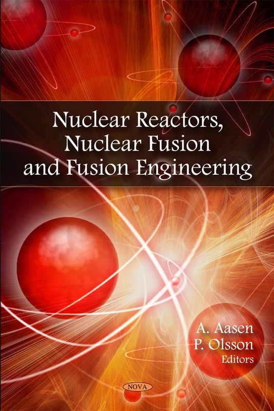 Nuclear Reactors, Nuclear Fusion and Fusion Engineering Book