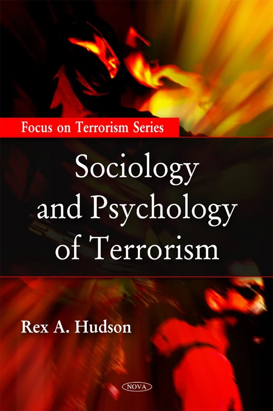 Sociology and Psychology of Terrorism (Focus on Terrorism Series)