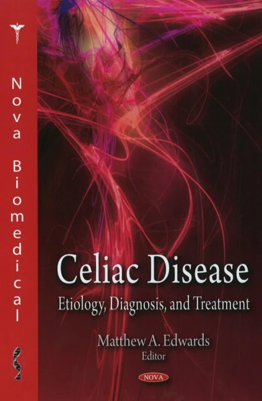 Celiac Disease: Etiology, Diagnosis, and Treatment