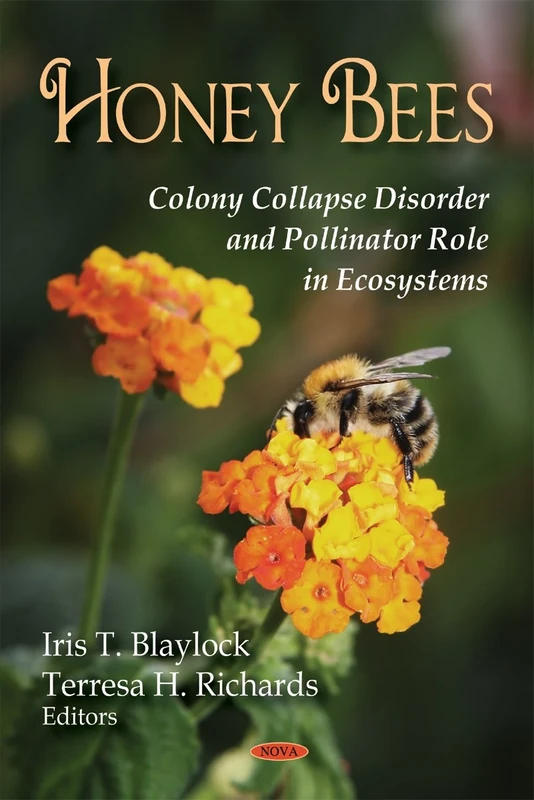 Honey Bees: Colony Collapse Disorder and Pollinator Role in Ecosystems: Colony Collapse Disorder & Pollinator Role in Ecosystems